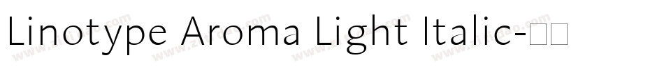 Linotype Aroma Light Italic字体转换